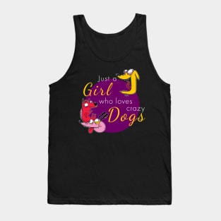 Just a girl who loves crazy dogs Tank Top